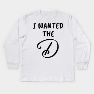 I Wanted the D Funny Group Family Vacation - I Give Her The D - I Gave Her The D Couples Gifts - Cool Christmas or Thanksgiving Gift - Funny Kids Long Sleeve T-Shirt